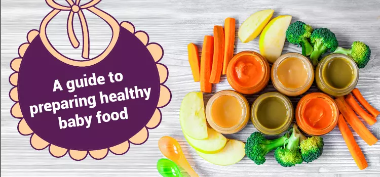 A Guide For Preparing Healthy Baby Food