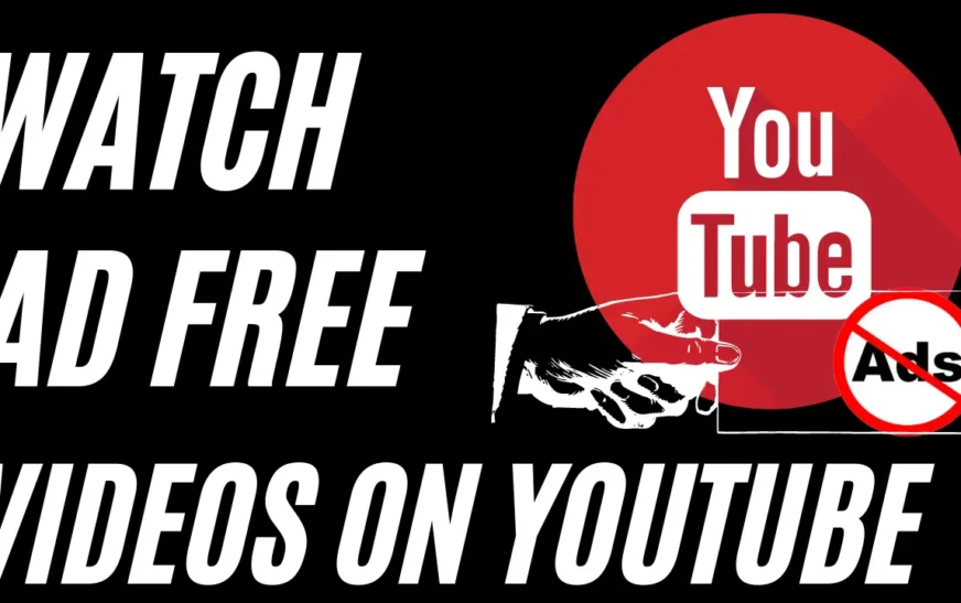 How to watch ad free videos on Youtube free